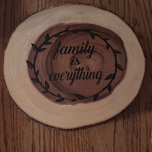 Rustic Natural Wood Slice Decorative Plaque - "Family Is Everything"